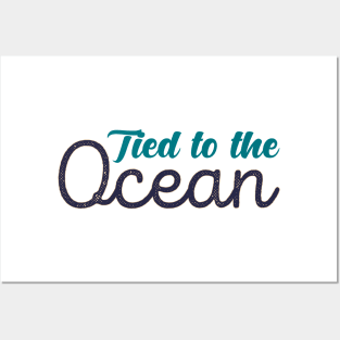 Tied to the ocean Posters and Art